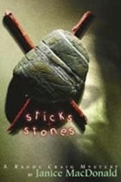 book cover of Sticks & Stones by Janice Macdonald