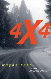book cover of 4 x 4 by Wayne Tefs