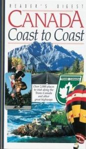 book cover of Canada Coast to Coast: Over 2,000 Places to Visit Along the Trans-Canada and Other Great Highways by Reader's Digest