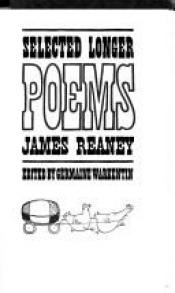 book cover of Selected longer poems by James Reaney