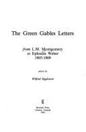 book cover of The Green Gables letters : from L.M. Montgomery to Ephraim Weber, 1905-1909 by 루시 모드 몽고메리