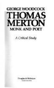 book cover of Thomas Merton, Monk and Poet by George Woodcock