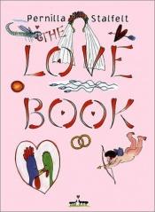 book cover of The love book by Pernilla Stalfelt