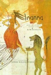 book cover of Inanna: From the Myths of Ancient Sumer by Kim Echlin