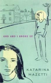 book cover of God And I Broke Up by Katarina Mazetti