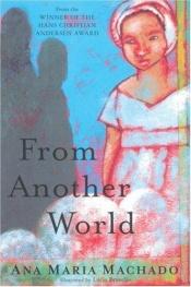 book cover of From Another World by Ana Maria Machado