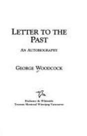 book cover of Letters to the Past by George Woodcock