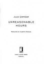 book cover of Unreasonable Hours (Passport Books (Series).) by Julio Cortazar