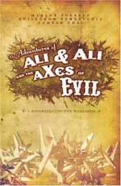 book cover of The Adventures of Ali & Ali and the aXes of Evil: A Divertiment by Marcus Youssef