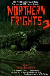 book cover of Northern frights 3 by Don Hutchison