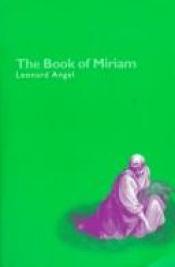 book cover of The Book of Miriam by Leonard Angel