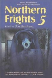 book cover of Northern Frights 5 (v. 5) by Don Hutchison