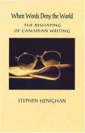 book cover of When words deny the world by Stephen Henighan