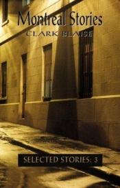 book cover of Montreal Stories (Selected Stories) by Clark Blaise