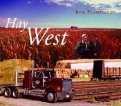 book cover of Hay West: A Story of Canadians Helping Canadians by Bob. Plamondon