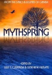book cover of Mythspring: From the Lyrics and Legends of Canada by Charles de Lint