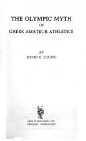 book cover of Olympic Myth of Greek Amateur Athletics by David Young