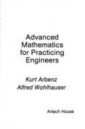 book cover of Advanced mathematics for practicing engineers by Kurt Arbenz