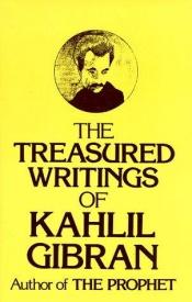 book cover of Treasured Writings of Kahlil Gibran by Halil Cibran