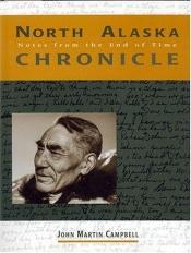 book cover of North Alaska Chronicle: Notes from the End of Time: The Simon Paneak Drawings by John Martin Campbell