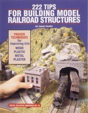 book cover of 222 Tips for Building Model Railroad Structures (Model Railroad Handbook) by Dave Frary