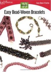 book cover of Easy Bead Woven Bracelets (Easy-Does-It) by Bead&Button