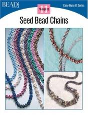 book cover of Seed Bead Chains (Easy-Does-It) by Bead&Button