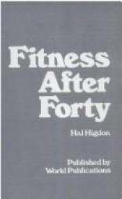 book cover of Fitness After Forty by Hal Higdon