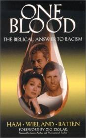 book cover of One blood : the biblical answer to racism by Ken Ham