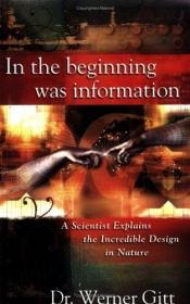 book cover of In the Beginning Was Information by Werner Gitt