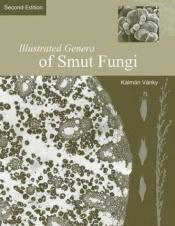 book cover of Illustrated Genera of Smut Fungi by Kalman Vanky