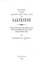 book cover of Galveston: History of the island and the city v. 1 & 2 by Charles W Hayes
