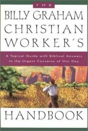book cover of Christian Worker's Handbook by Billy Graham