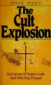 book cover of The cult explosion by Dave Hunt
