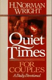 book cover of Quiet times for couples : a daily devotional by H. Norman Wright