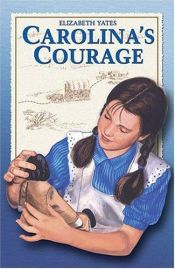book cover of Carolina's Courage (Light Line Ser.) by Elizabeth Yates