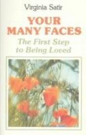 book cover of Daugybė tavo veidų : pirmas žingsnis, kad būtum mylimas by Virginia Satir