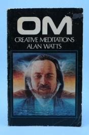 book cover of Om, Creative Meditations by Alan Watts