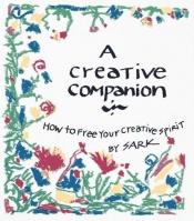 book cover of A Creative Companion by Sark