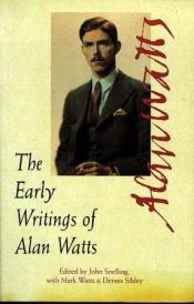 book cover of The Early Writings of Alan Watts by Alan Watts