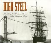 book cover of High steel : building the bridges across San Francisco Bay by Richard Dillon