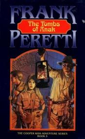 book cover of A Cooper Family Adventure, Book 3: Tombs of Anak by Frank E. Peretti