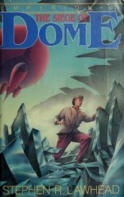 book cover of Siege of Dome, The by Stephen R. Lawhead