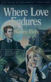 book cover of Where Love Endures (House of Annanbrae by Noreen Riols