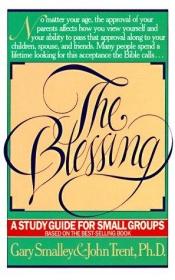 book cover of The Blessing: A Study Guide for Small Groups by John T. Trent