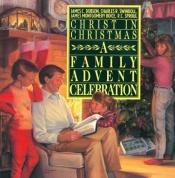 book cover of Christ in Christmas: A Family Advent Celebration by James Dobson