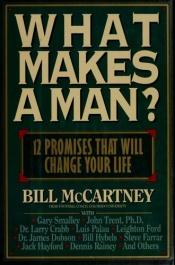 book cover of What Makes a Man?: 12 Promises That Will Change Your Life by Bill McCartney