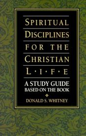 book cover of Spiritual Disciplines for the Christian life by Donald S. Whitney
