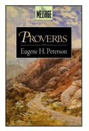 book cover of The message : Proverbs by Eugene H. Peterson