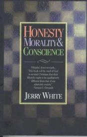 book cover of Honesty, morality, & conscience. Revised ed. by Jerry White